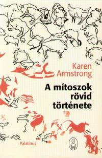 Karen Armstrong - A mítoszok rövid története
