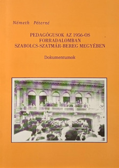 Pedaggusok az 1956-os forradalomban Szabolcs-Szatmr-Bereg megyben