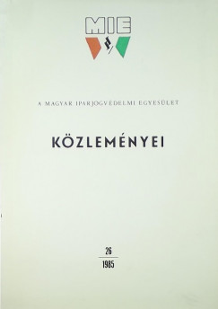 A Magyar Iparjogvdelmi Egyeslet kzlemnyei 26 (1985)