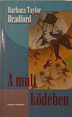 Barbara Taylor Bradford - A mlt kdben