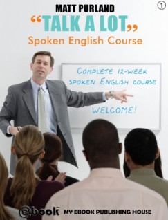 Matt Purland - Talk A Lot - Spoken English Course (Book 1)