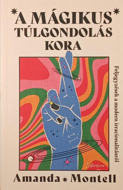 A m�gikus t�lgondol�s kora