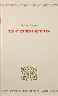 Szent �s s�rthetetlen