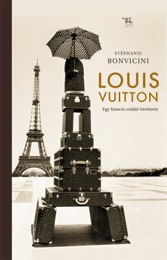 Louis Vuitton - Egy francia csald trtnete