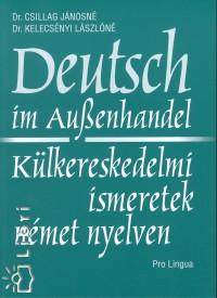 Dr. Csillag Jnosn - Dr. Kelecsnyi Lszln - Deutsch im Aussenhandel - Klkereskedelmi ismeretek nmet nyelven
