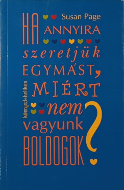 Ha annyira szeretjk egymst, mirt nem vagyunk boldogok?