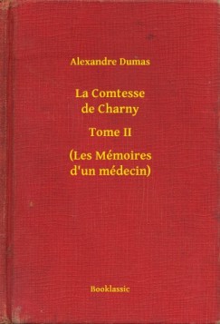 La Comtesse de Charny - Tome II - (Les Mmoires d un mdecin)