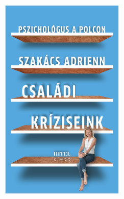 Pszicholgus a polcon - Csaldi krziseink