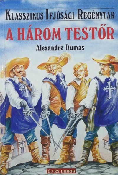 Alexandre Dumas - A három testőr