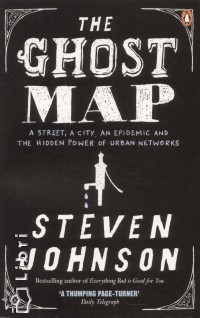 Steven Johnson - The Ghost Map