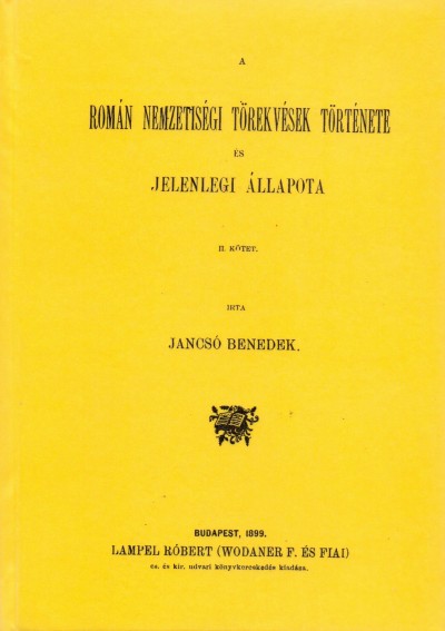 Jancsó Benedek - A román nemzetiségi törekvések története és jelenlegi állapota II.kötet