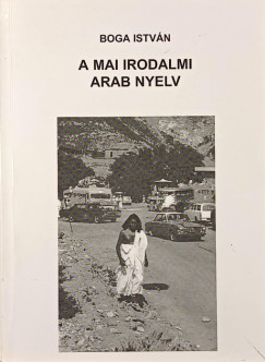 Boga Istv�n - A mai irodalmi arab nyelv