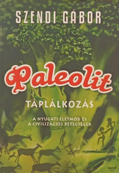 Szendi Gbor - Paleolit tpllkozs
