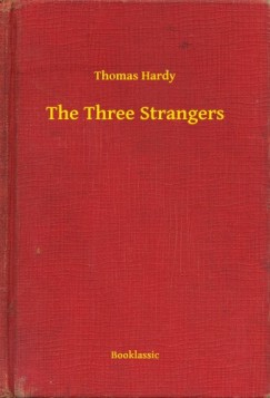 Thomas Hardy - The Three Strangers