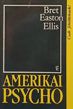 Bret Easton Ellis - Amerikai psycho