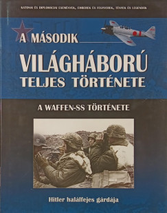 A Waffen-SS t�rt�nete - Hitler hal�lfejes g�rd�ja