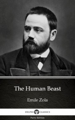 �mile Zola - The Human Beast by Emile Zola (Illustrated)