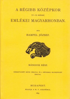 Hampel Jzsef - A rgibb kzpkor (IV-X. szzad) emlkei Magyarhonban II.