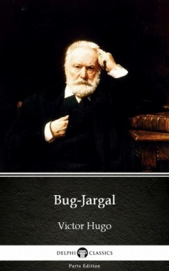 Victor Hugo - Bug-Jargal by Victor Hugo - Delphi Classics (Illustrated)