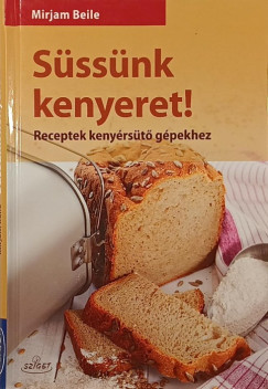 Mirjam Beile - Süssünk kenyeret!