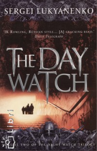 Sergei Lukyanenko - The Day Watch