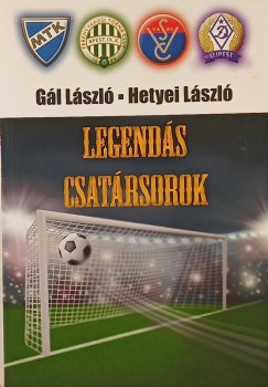 Gál László - Hetyei László - Legendás csatársorok