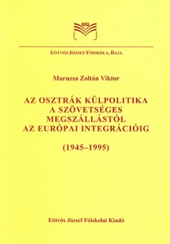 Az osztrk klpolitika a szvetsges megszllstl az eurpai integrciig (1945-1995)
