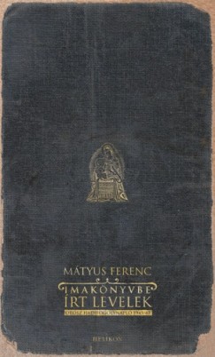 Mtyus Ferenc - Imaknyvbe rt levelek