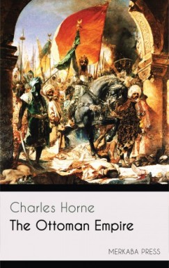 Charles Horne - The Ottoman Empire