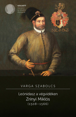 Lenidasz a vgvidken. Zrnyi Mikls (1508-1566)