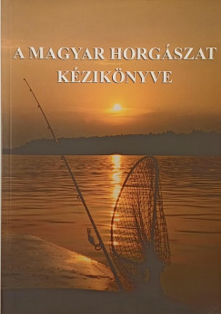 Oggolder Gergely   (Szerk.) - A magyar horgszat kziknyve