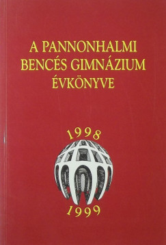 Borin Elrd   (Szerk.) - A Pannonhalmi Bencs Gimnzium vknyve - 1998-1999