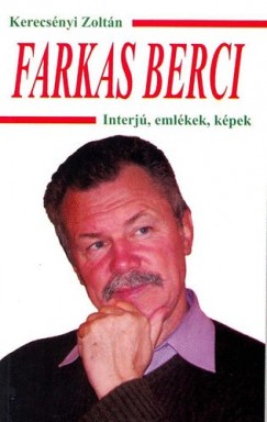 Farkas Berci - Interj, emlkek, kpek