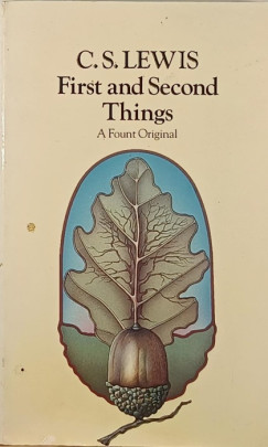 C. S. Lewis - First and Second Thing