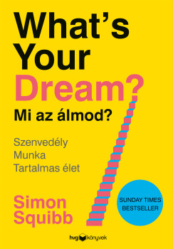 Whats Your Dream? - Mi az �lmod?