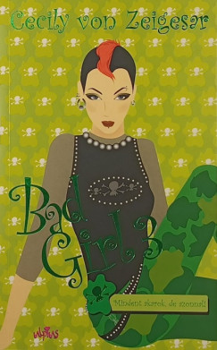 Bad Girl 3. - Mindent akarok, de azonnal!