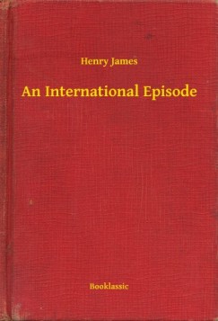Henry James - An International Episode