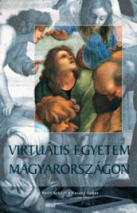 Kovács Gábor  (Szerk.) - Nyíri Kristóf  (Szerk.) - Virtuális egyetem Magyarországon