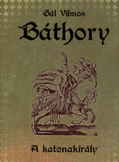 Bthory II. - A katonakirly
