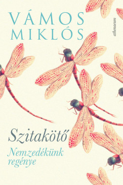 Vámos Miklós - Szitakötő - Nemzedékünk regénye