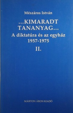 Mészáros István - A diktatúra és az egyház 1957-1975 II.