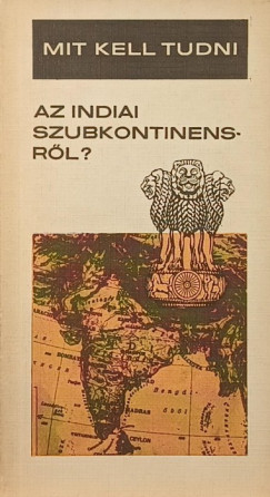 Mit kell tudni az indiai szubkontinensr�l?