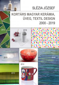 Kortárs magyar kerámia, üveg, textil design - 2000 - 2019