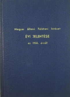 A Magyar llami Fldtani Intzet vi jelentse az 1966. vrl