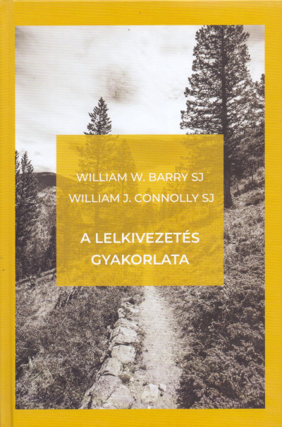 William A. Barry - William J. Connolly - A lelkivezetés gyakorlata