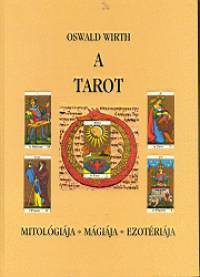Oswald Wirth - A tarot - Mitolgija, mgija, ezotrija