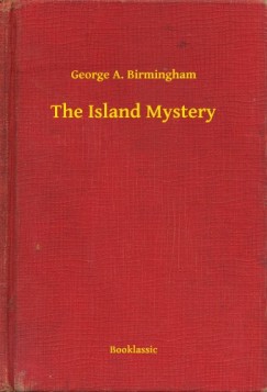 George A. Birmingham - The Island Mystery