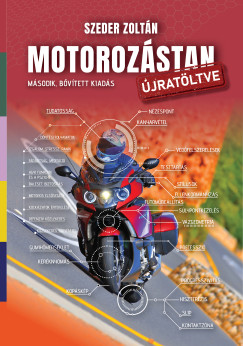 Szeder Zoltán - Motorozástan újratöltve