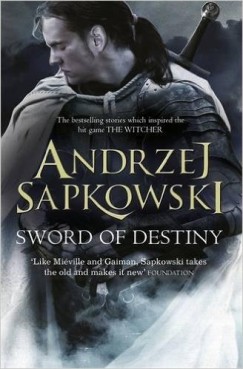 Andrzej Sapkowski - Sword of Destiny