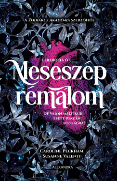 Caroline Peckham - Susanne Valenti - Meseszép rémálom